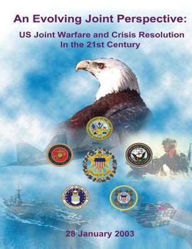 Paperback An Evolving Joint Perspective: US Joint Warfare and Crisis Resolution in the 21st Century Book