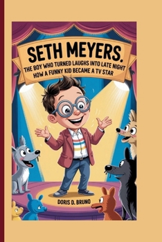 Seth Meyers: The Boy Who Turned Laughs Into Late Night – How a Funny Kid Became a TV Star