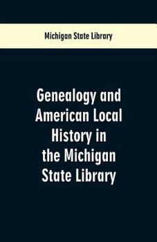 Genealogy and American Local History in the Michigan State Library
