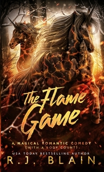 Paperback The Flame Game: A Magical Romantic Comedy (with a body count) Book
