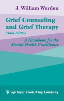Hardcover Grief Counseling and Grief Therapy: A Handbook for the Mental Health Practitioner, Third Edition Book