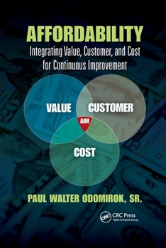 Paperback Affordability: Integrating Value, Customer, and Cost for Continuous Improvement Book