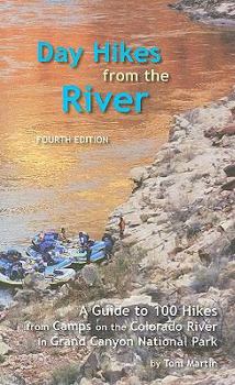 Paperback Day Hikes from the River: A Guide to 100 Hikes from Camps on the Colorado River in Grand Canyon National Park Book