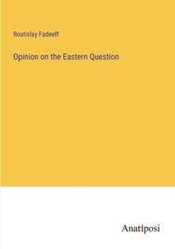Paperback Opinion on the Eastern Question Book