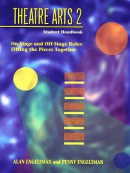 Paperback Theatre Arts 2: On-Stage and Off-Stage Roles: Fitting the Pieces Together Book