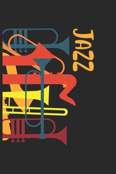 Jazz: Blasinstrument Jazz Musiker Trompete Musikliebhaber Notizbuch liniert DIN A5 - 120 Seiten für Notizen, Zeichnungen, Formeln | Organizer Schreibheft Planer Tagebuch