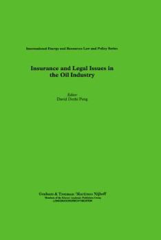 Insurance and Legal Issues in the Oil Industry (International Energy and Resources Law and Policy)