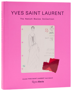 Yves Saint Laurent: The Hamish Bowles Collection