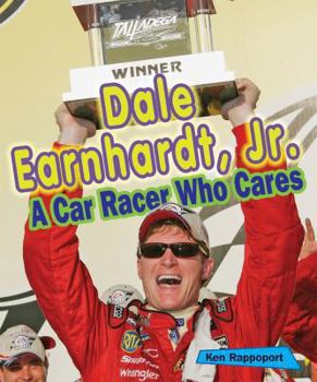 Library Binding Dale Earnhardt, Jr.: A Car Racer Who Cares Book