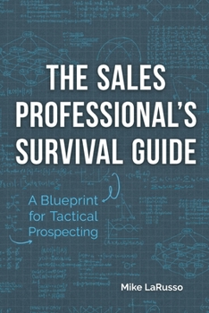 Paperback The Sales Professional's Survival Guide: A Blueprint for Tactical Prospecting Book