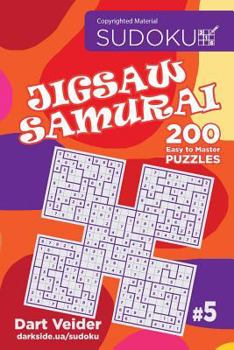 Paperback Sudoku Jigsaw Samurai - 200 Easy to Master Puzzles 9x9 (Volume 5) Book
