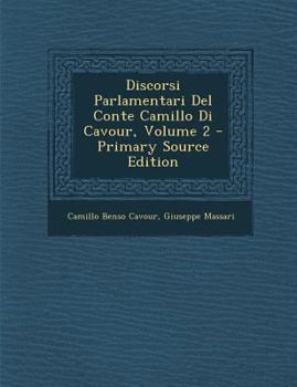Paperback Discorsi Parlamentari Del Conte Camillo Di Cavour, Volume 2 [Italian] Book