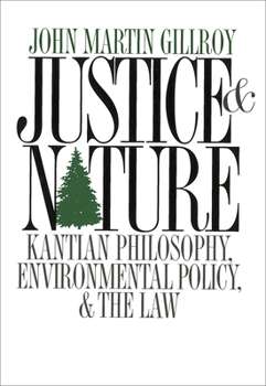 Paperback Justice and Nature: Kantian Philosophy, Environmental Policy, and the Law Book