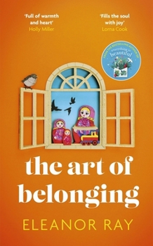 Hardcover Piatkus The Art of Belonging The heartwarming new novel from the author of EVERYTHING IS BEAUTIFUL. Book