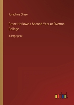 Paperback Grace Harlowe's Second Year at Overton College: in large print Book