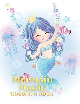 Mermaid Magic coloring book: Coloring book for kids.