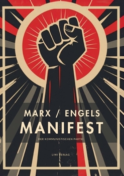 Karl Marx / Friedrich Engels: Das kommunistische Manifest. Vollständige Neuausgabe (German Edition)
