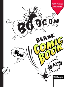 Paperback Blank Comic Book for Kids with Various Templates: Draw Your Own Creative Comics - Express Your Kids or Teens Talent and Creativity with This Lots of P Book