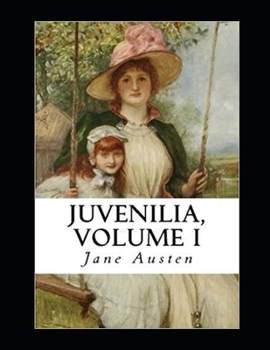 Paperback Juvenilia - Volume I Illustrated Book