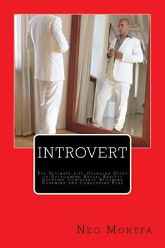 Paperback Introvert: The Ultimate Life-Changing Guide to Overcoming Social Anxiety Creating Confidence Becoming Charming and Conquering Fea Book