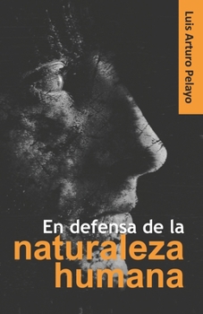 Paperback En defensa de la naturaleza humana [Spanish] Book