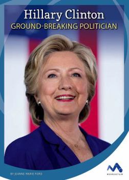 Hillary Clinton: Ground-Breaking Politician - Book  of the Influential First Ladies
