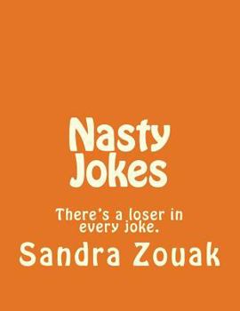 Paperback Nasty Jokes: There's a loser in every joke. Book