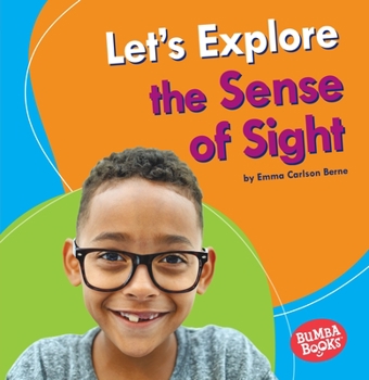 Let's Explore the Sense of Sight - Book  of the Bumba Books ® - Discover Your Senses