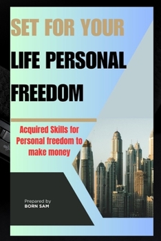 Paperback Set for your life Personal freedom: Acquired Skills to Personal freedom to make money. [Large Print] Book