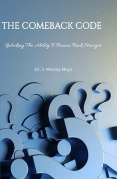 Paperback The Comeback Code: Unlocking the Ability to Bounce Back Stronger Book