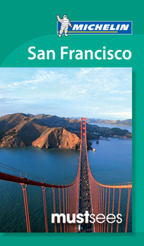 Michelin Must Sees San Francisco - Book  of the Michelin Must Sees