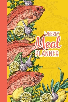 Paperback Weekly Meal Planner: 52 Week Food Journal; Planning Pages With Shopping Lists; Fish Art Book