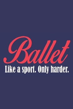 Paperback Ballet Like a sport only harder: 6x9 inch - lined - ruled paper - notebook - notes Book