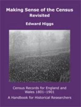 Paperback Making Sense of the Census Revisited: Census Records for England and Wales,1801-1901. A Handbook for Historical Researchers Book