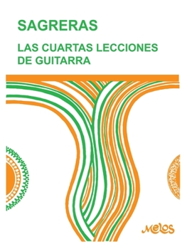 Paperback Las Cuartas Lecciones de Guitarra: continuación de las terceras [Spanish] Book