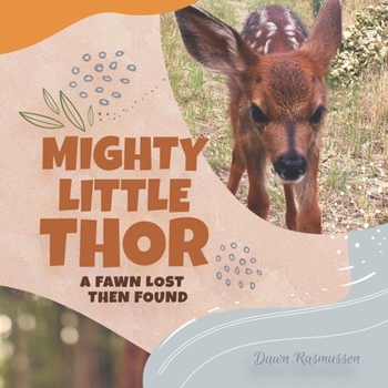 Paperback Mighty Little Thor: A Deer Lost then Found Book