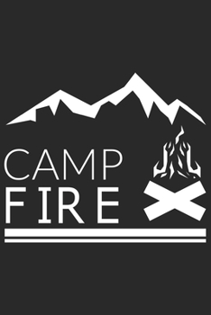 Camp Fire: Camp Fire: Notebook / Journal gift (6 x 9 inch - 110 pages - half blank / half ruled)