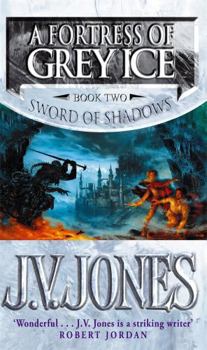 A Fortress of Grey Ice - Book #2 of the Sword of Shadows