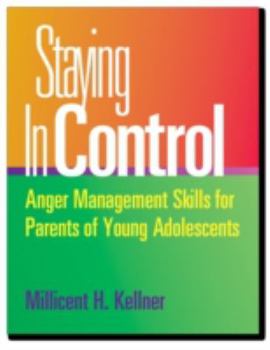 Paperback Staying in Control: Anger Management Skills for Parents of Young Adolescents Book