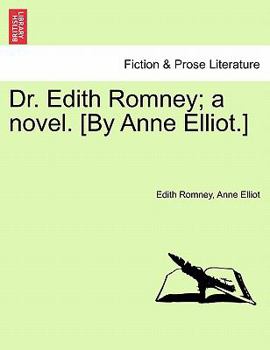 Paperback Dr. Edith Romney; A Novel. [By Anne Elliot.] Book