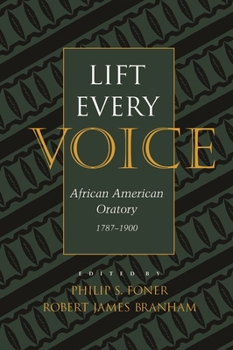 Paperback Lift Every Voice: African American Oratory, 1787-1901 Book