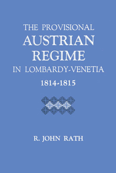 Paperback The Provisional Austrian Regime in Lombardy-Venetia, 1814-1815 Book