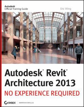 Paperback Autodesk Revit Architecture 2013: No Experience Required Book
