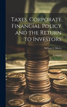 Hardcover Taxes, Corporate Financial Policy and the Return to Investors: Comment Book