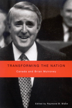 Paperback Transforming the Nation: Canada and Brian Mulroney Book