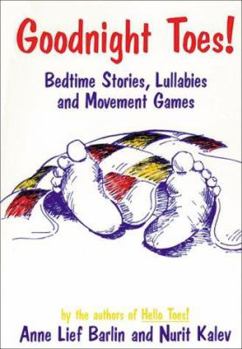 Paperback Goodnight Toes!: Bedtime Stories, Lullabies, and Movement Games Book