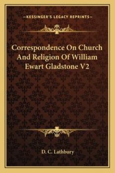 Correspondence On Church And Religion Of William Ewart Gladstone V2
