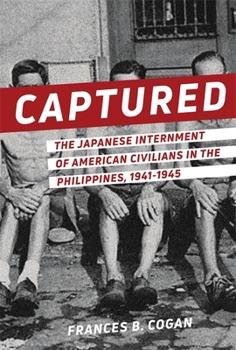 Paperback Captured: The Japanese Internment of American Civilians in the Philippines, 1941-1945 Book