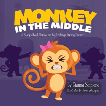 Paperback Monkey In The Middle: A Story About Navigating Big Feelings During Divorce Book