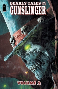 Deadly Tales of the Gunslinger Volume 2 (Gunslinger Spawn)